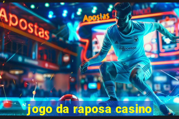 jogo da raposa casino